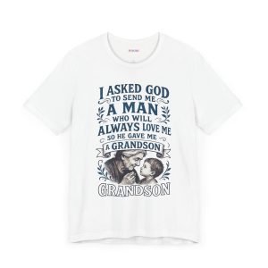 I Asked God for a Grandson T-Shirt | Grandparent Gift
