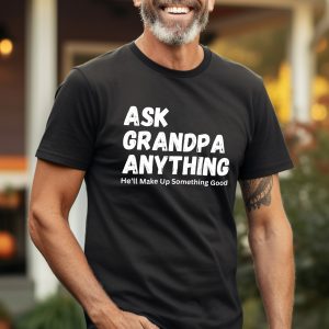 Grandfather Ask grandpa anything Grandpa T-shirts